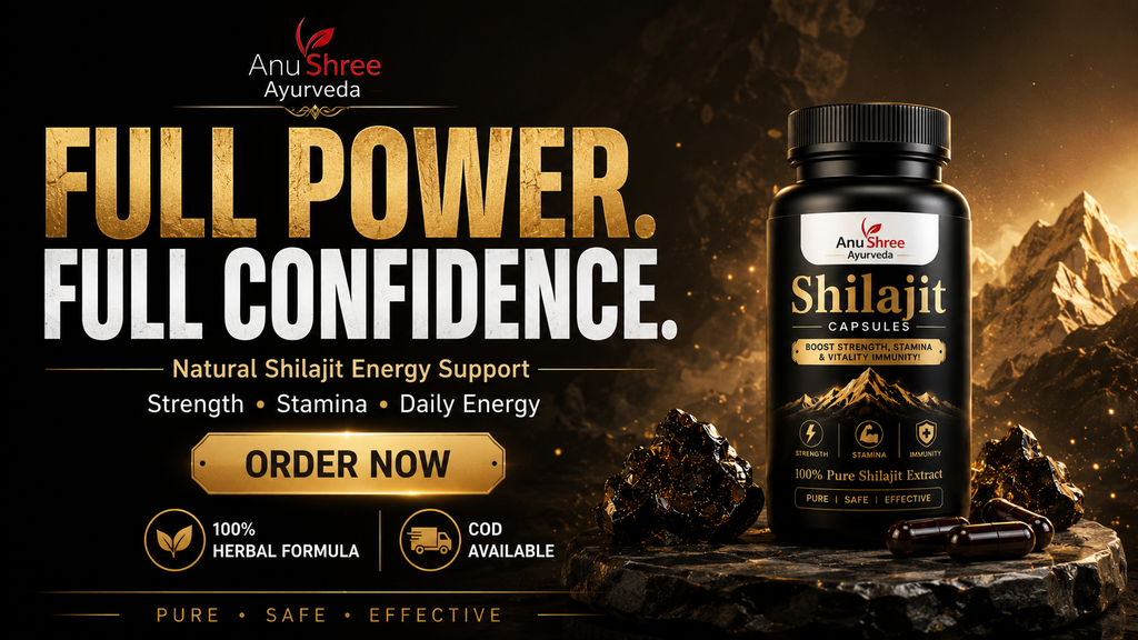 Anushree Ayurveda Shilajit – शक्ति, स्टैमिना और ऊर्जा का प्राकृतिक आयुर्वेदिक रहस्य